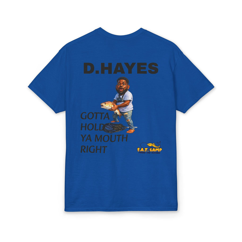 F.A.T. Camp Fishing T-Shirt — “D. Hayes: Gotta Hold Ya Mouth Right” Graphic Tee