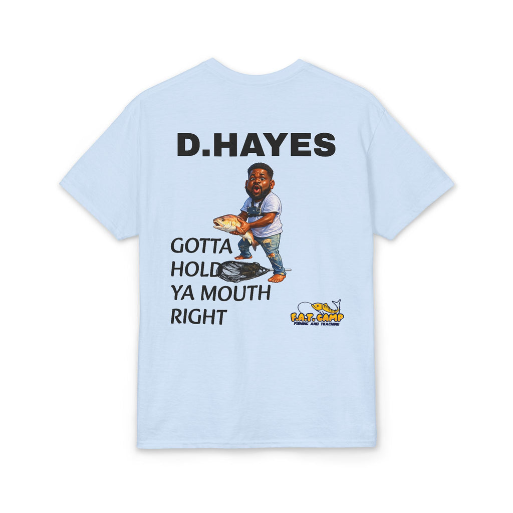 F.A.T. Camp Fishing T-Shirt — “D. Hayes: Gotta Hold Ya Mouth Right” Graphic Tee