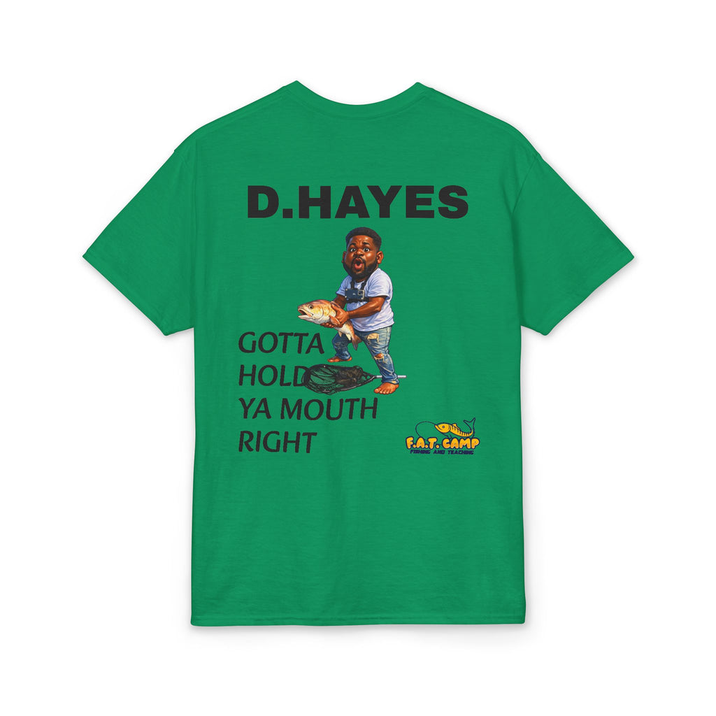 F.A.T. Camp Fishing T-Shirt — “D. Hayes: Gotta Hold Ya Mouth Right” Graphic Tee