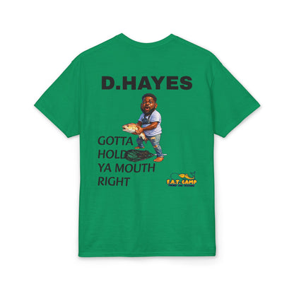 F.A.T. Camp Fishing T-Shirt — “D. Hayes: Gotta Hold Ya Mouth Right” Graphic Tee