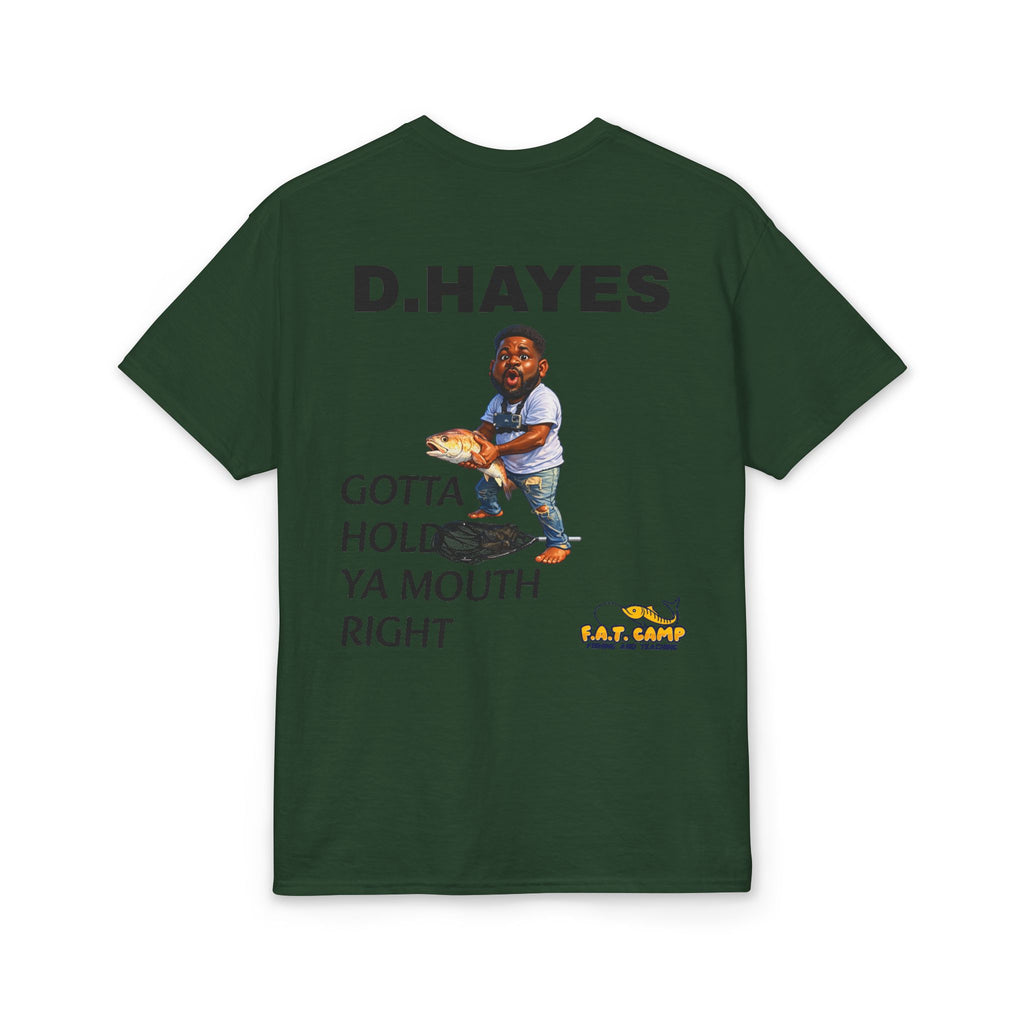 F.A.T. Camp Fishing T-Shirt — “D. Hayes: Gotta Hold Ya Mouth Right” Graphic Tee