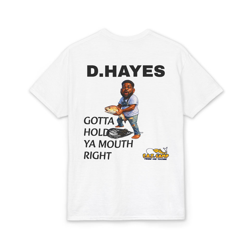 F.A.T. Camp Fishing T-Shirt — “D. Hayes: Gotta Hold Ya Mouth Right” Graphic Tee